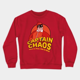 Have no Fear Him Is Here - Captain Chaos Crewneck Sweatshirt